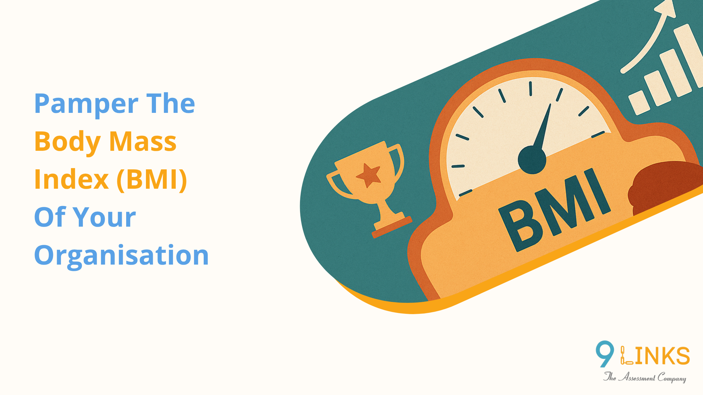 Pamper the BMI of Your Organization